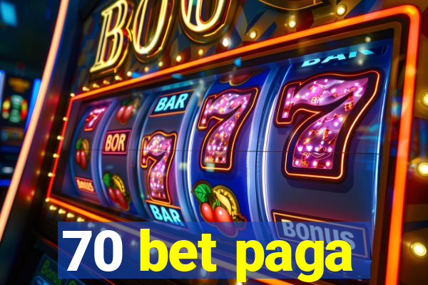 70 bet paga